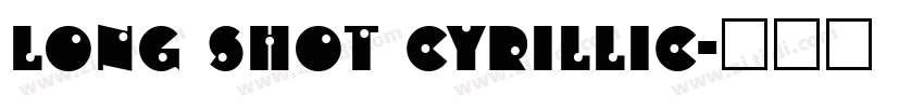 Long Shot Cyrillic字体转换